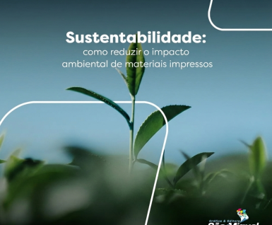 Sustentabilidade: como reduzir o impacto ambiental de materiais impressos