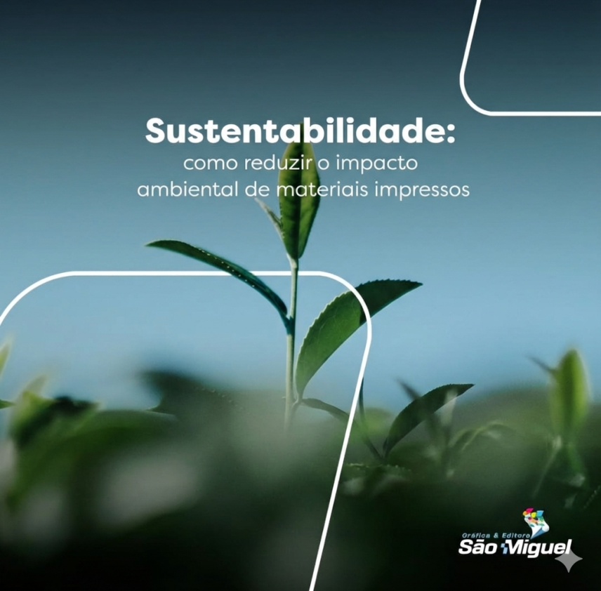 Sustentabilidade: como reduzir o impacto ambiental de materiais impressos