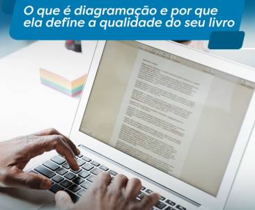 O que é diagramação e por que ela define a qualidade do seu livro