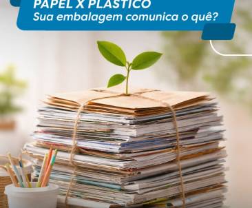 Papel x plástico: a comparação que todo gestor de comunicação deveria fazer